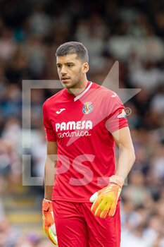 2022-07-31 - Villarreal goalkeeper Geronimo Rulli during the Pre-Season Friendly football match between Fulham and Villarreal CF on July 31, 2022 at Craven Cottage in London, England - FOOTBALL - FRIENDLY GAME - FULHAM V VILLARREAL - FRIENDLY MATCH - SOCCER