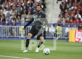 2022-05-28 - Goalkeeper of Liverpool Alisson Becker during the UEFA Champions League Final football match between Liverpool FC and Real Madrid CF on May 28, 2022 at Stade de France in Saint-Denis near Paris, France - FOOTBALL - CHAMPIONS LEAGUE - FINAL - LIVERPOOL V REAL MADRID - UEFA CHAMPIONS LEAGUE - SOCCER