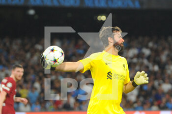 2022-09-07 - Alisson Becker of Liverpool FC in action  during the Uefa Champions League match between SSC Napoli vs FC Liverpool  at Diego Armando Maradona Stadium  - SSN NAPOLI VS LIVERPOOL FC - UEFA CHAMPIONS LEAGUE - SOCCER