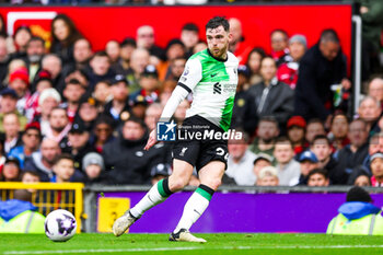 2024-04-08 - Andrew Robertson (26) of Liverpool during the English championship Premier League football match between Manchester United and Liverpool on 7 April 2024 at Old Trafford in Manchester, England - FOOTBALL - ENGLISH CHAMP - MANCHESTER UNITED V LIVERPOOL - ENGLISH PREMIER LEAGUE - SOCCER